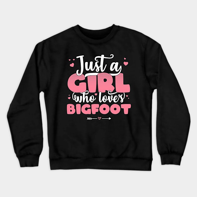 Just A Girl Who Loves Bigfoot - Cute Bigfoot graphic Crewneck Sweatshirt by theodoros20